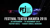 FTJ 2015 digelar di Teater Kecil, Taman Ismail Marzuki, mulai 30 November - 10 Desember 2015.