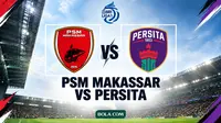 Link Live Streaming BRI Super League: PSM Makassar Vs Persita Tangerang
