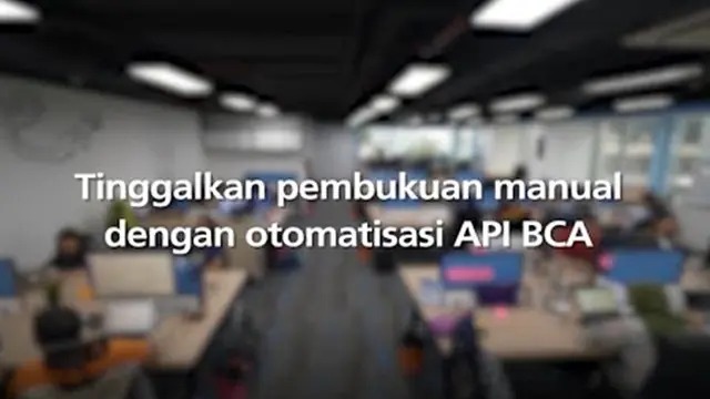 Tinggalkan pembukuan manual dengan otomatisasi API BCA.