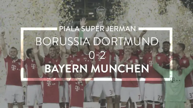 Video highlights Piala Super Jerman antara B. Dortmund melawan B. Munchen yang berakhir dengan skor 0-2, Minggu (15/8/2016) dini hari WIB