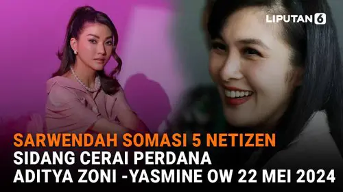 Sarwendah Somasi 5 Netizen, Sidang Cerai Perdana Aditya Zoni - Yasmine Ow 22 Mei 2024