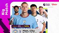Jadwal dan Live Streaming Manchester City Vs Tottenham di Vidio, Jumat 20 Januari 2023. (Sumber : dok. vidio.com)