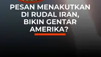 Pesan Menakutkan di Rudal Iran, Bikin Gentar Amerika?