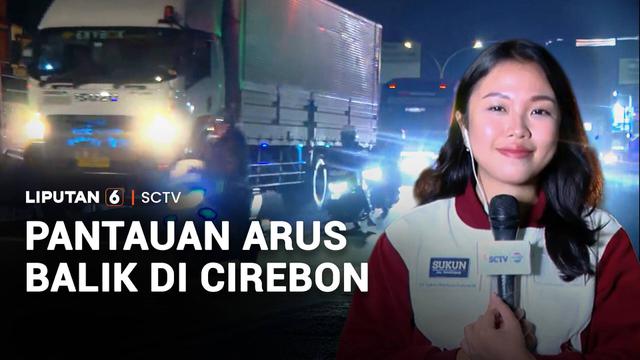 Kendaraan yang melewati kawasan Cirebon mulai berkurang, kita akan coba pantau kondisinya di pagi hari ini, ada Michaela Winda di Cirebon, Jawa Barat.