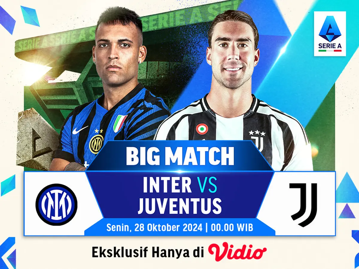 Live Streaming Big Match Serie A 2024 25 Inter Milan vs Juventus Matchweek 9 di Vidio Dunia Bola