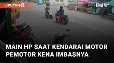 Seorang pria kendarai motor sambil main hp kena imbasnya