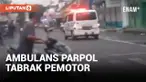 Ambulans Parpol Tabrak Pemotor hingga Terpental di Tasikmalaya