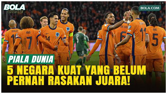 Lima Negara Kuat yang Tak Pernah Juara Piala Dunia, Kutukan Belanda dan Nasib Portugal