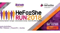 Kompetisi lari “HeForShe Run” akan dilaksanakan pada 4 Maret 2018 di Epicentrum Epiwalk, Kuningan