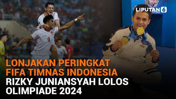 Lonjakan Peringkat FIFA Timnas Indonesia, Rizky Juniansyah Lolos Olimpiade 2024