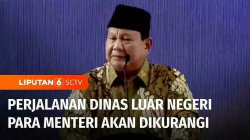 VIDEO: Instruksi Tegas dari Presiden Prabowo: Menteri Diminta Kurangi Dinas Luar Negeri