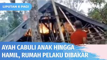 VIDEO: Ayah Cabuli Anak hingga Hamil, Rumah Pelaku Dirusak dan Dibakar