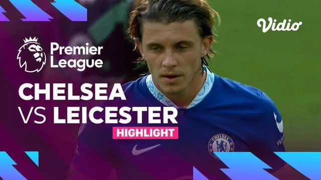 VIDEO: Diwarnai Kartu Merah, Chelsea Bungkam Leicester City 2-1 di Liga Inggris 2022/2023
