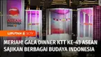 Acara Gala Dinner atau jamuan makam malam yang menjadi penutup rangkaian Konferensi Tingkat Tinggi Ke-43 ASEAN berlangsung meriah dan istimewa. Selain menyajikan makanan khas Nusantara, para tamu negara dan kehormatan dijamu pertunjukan para musisi k...