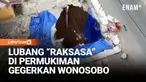 Warga Kampung Kasiran, Kelurahan Mlipak, Kabupaten Wonosobo, Jawa Tengah, digegerkan dengan munculnya lubang raksasa yang menyerupai sinkhole di tengah permukiman padat penduduk.