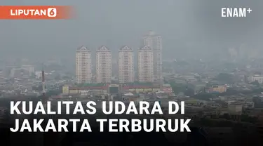 Kualitas Udara Jakarta Hari Ini Terburuk Kedua di Dunia