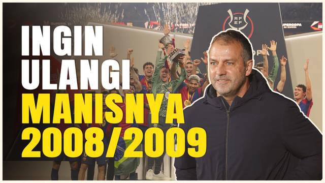 Berita video pelatih Barcelona, Hansi Flick sangat optimistis bisa membawa anak asuhnya meraih trebel winner musim ini. Sebab mereka sedang berkompetisi di tiga kompetisi yang berbeda.