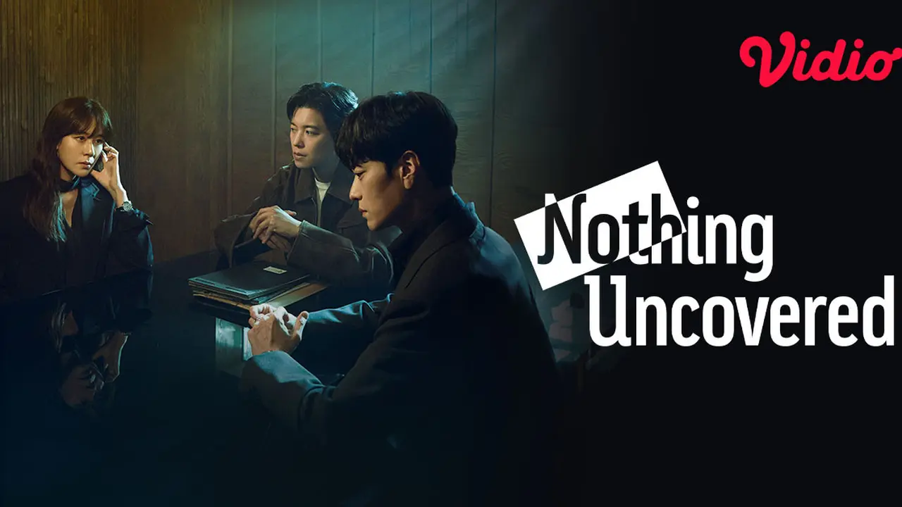 Drakor Nothing Uncovered (Dok. Vidio)