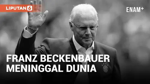 VIDEO: Legenda Sepak Bola Dunia Franz Beckenbauer Meninggal Dunia