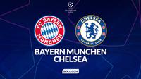 Prediksi Liga Champions, Bayern Munchen versus Chelsea. (Gregah Nurikhsani/Bola.com)