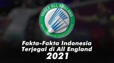 Asa tim bulutangkis Indonesia meraih gelar di ajang All England 2021 terjegal.