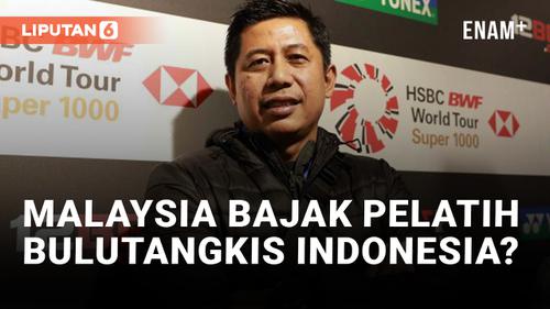 VIDEO: Nova Widianto, Pelatih Bulutangkis Indonesia Membelot ke Malaysia?