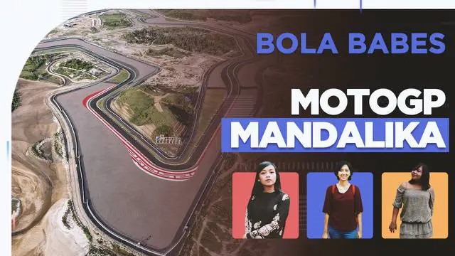 Berita video Bola Babes kali ini membahas pengalaman saat meliput MotoGP Mandalika. Apa saja ceritanya?