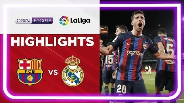 Berita Video, Highlights El Clasico antara Barcelona Vs Real Madrid pada Senin (20/3/2023)