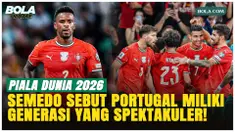 Nelson Semedo: Portugal Punya Semua yang Dibutuhkan untuk Menjadi Juara Dunia!