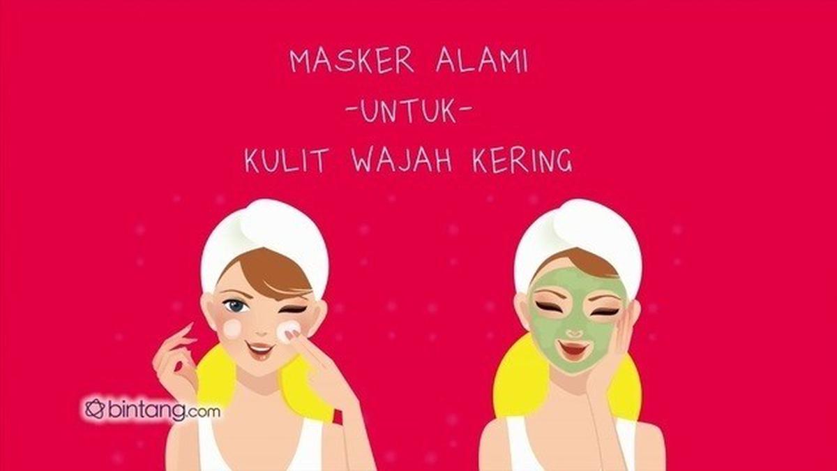 Masker Alami untuk Kulit Wajah Kering - Lifestyle Fimela.com