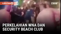POLISI SELIDIKI PERKELAHIAN WNA DAN SECURITY BEACH CLUB BALI