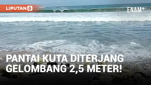 VIDEO: Gelombang 2,5 Meter Terjang Pesisir Pantai Kuta