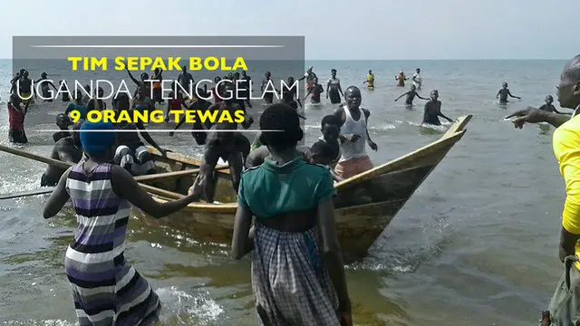 Sebuah tim sepak bola di Uganda tenggelam di danau dan dilaporkan 9 orang tewas, Senin (26/12/2016).