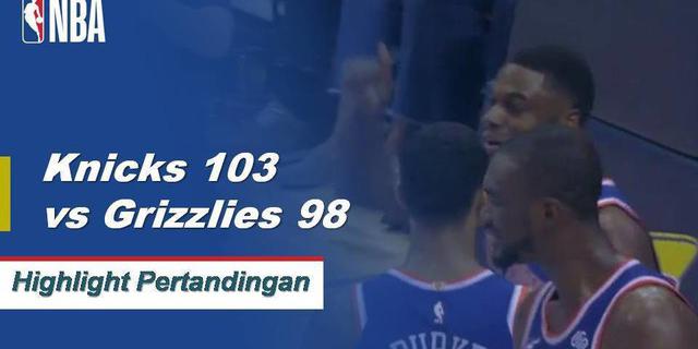 Cuplikan Pertandingan : Knicks 103 vs Grizzlies 98