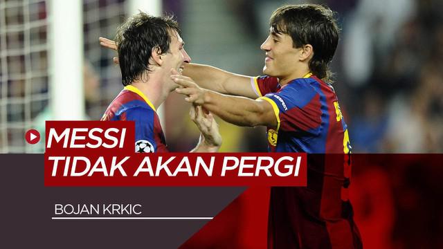 Berita Video Bojan Krkic percaya Lionel Messi tidak akan tinggalkan Barcelona