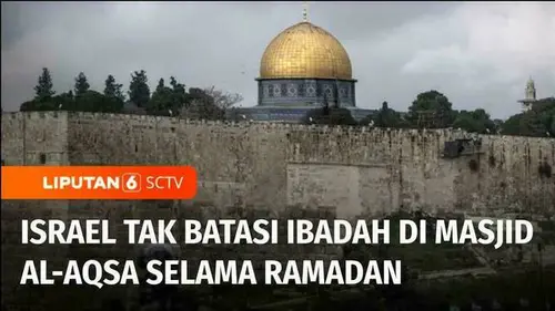 VIDEO: Pemerintah Israel Tak Batasi Ibadah di Masjid Al-Aqsa Selama Ramadan
