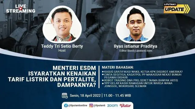 Liputan6 Update Senin, 18 April 2022 pukul 11.00 WIB menyajikan laporan dari segala penjuru dengan tema Menteri ESDM Isyaratkan Kenaikan Tarif Listrik dan Pertalite, Dampaknya?