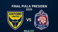 Oxford United vs Port FC di Final Piala Presiden 2025. (Bola.com)