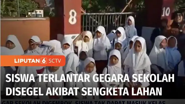 Memasuki tahun ajaran baru, tak semua siswa dapat memulai kegiatan belajarnya di sekolah. Siswa SD di Kabupaten Lombok Tengah, Nusa Tenggara Barat, tak bisa masuk karena sekolahnya disegel gara-gara jadi objek sengketa lahan.