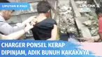 Kesal lantaran pengisi daya ponselnya kerap dipinjam, seorang adik di Mamuju tega bunuh kakak kandungnya sendiri. Pelaku menikam pinggang korban dengan sebilah badik. Diduga pelaku juga mengalami gangguan jiwa.