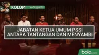 Kolom Yo Sugianto_Jabatan Ketua Umum PSSI (Bola.com/Adreanus Titus)
