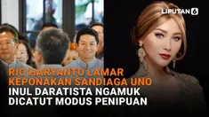 Mulai dari Rio Haryanto lamar keponakan Sandiaga Uno hingga Inul Daratista ngamuk dicatut modus penipuan, berikut sejumlah berita menarik News Flash Showbiz Liputan6.com.