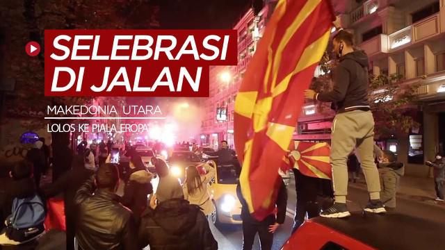 Berita video selebrasi warga di jalan setelah Makedonia Utara lolos ke Piala Eropa.
