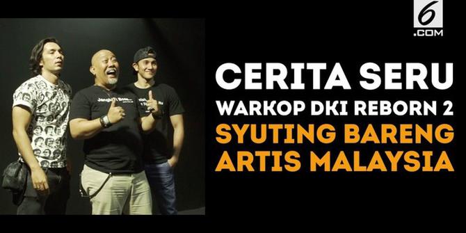 VIDEO: Cerita Seri Warkop DKI Reborn 2 Syuting Bareng Artis Malaysia