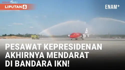 VIDEO: Perdana! Pesawat Kepresidenan Mendarat di Bandara IKN