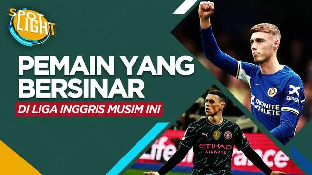 Berita video spotlight kali ini membahas tentang empat pemain yang layak mendapatkan predikat bintang yang cemerlang di Liga Inggris musim ini.