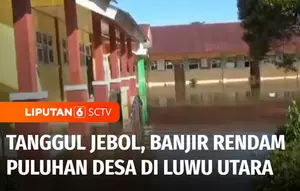 Gara-Gara tanggul jebol, puluhan desa di tujuh kecamatan di Kabupaten Luwu Utara, Sulawesi Selatan, banjir. Dimana rumah dan sekolah hingga perkebunan warga terendam.