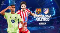 Cover prediksi Barcelona vs Atletico Madrid - Liga Champions. (Bola.com/Gregah Nurikhsani)