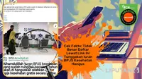 Cek Fakta: Tidak Benar Daftar Lewat Link Ini Bisa Hanguskan Tunggakan Iuran BPJS Kesehatan