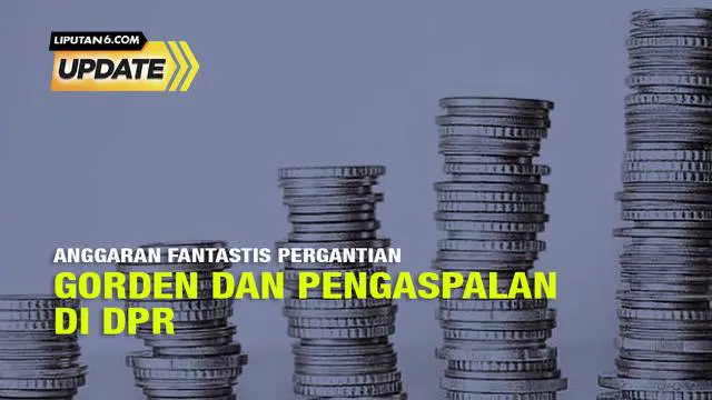 Dewan Perwakilan Rakyat (DPR) menganggarkan puluhan miliar untuk pembelian gorden baru dan pelapisan aspal.  Penganggaran inipun menuai sorotan karena jumlahnya yang fantastis.